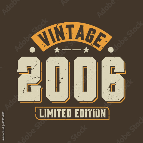 Vintage 2006 Limited Edition. 2006 Vintage Retro Birthday