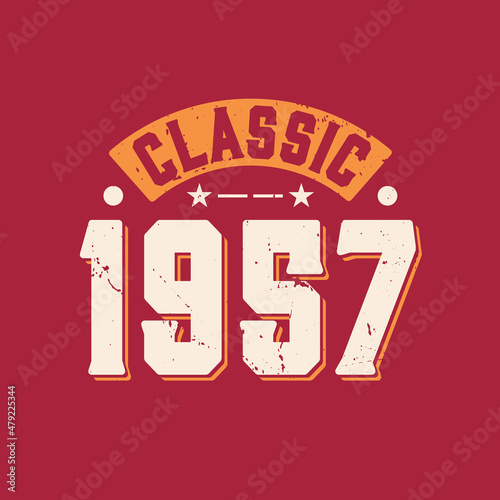 Classic 1957. 1957 Vintage Retro Birthday