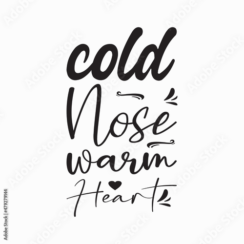 cold nose warm heart black letter quote