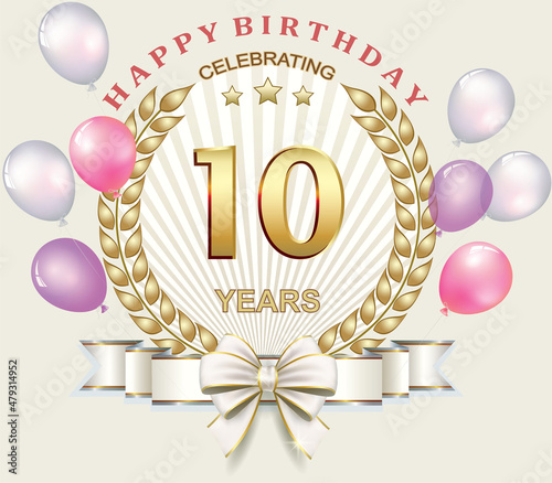 Celebrating 10 years anniversary, happy birthday card with golden numbers and wreath, ribbon on the background of balloons