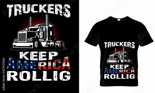  Truckers keep America rolling T- Shirt... photo