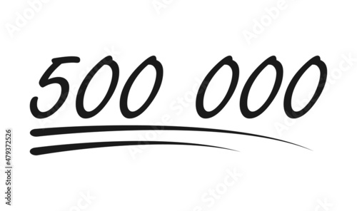 Congratulation number lettering, 500 000 celebrate follower icon, web online post vector illustration