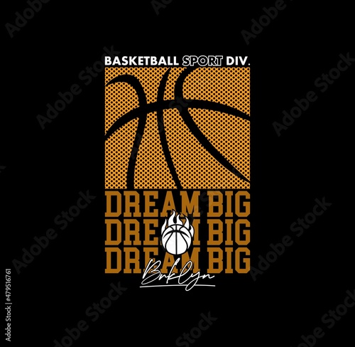 dream big,basketball sport,brooklyn, typography graphic design, for t-shirt prints, vector illustration