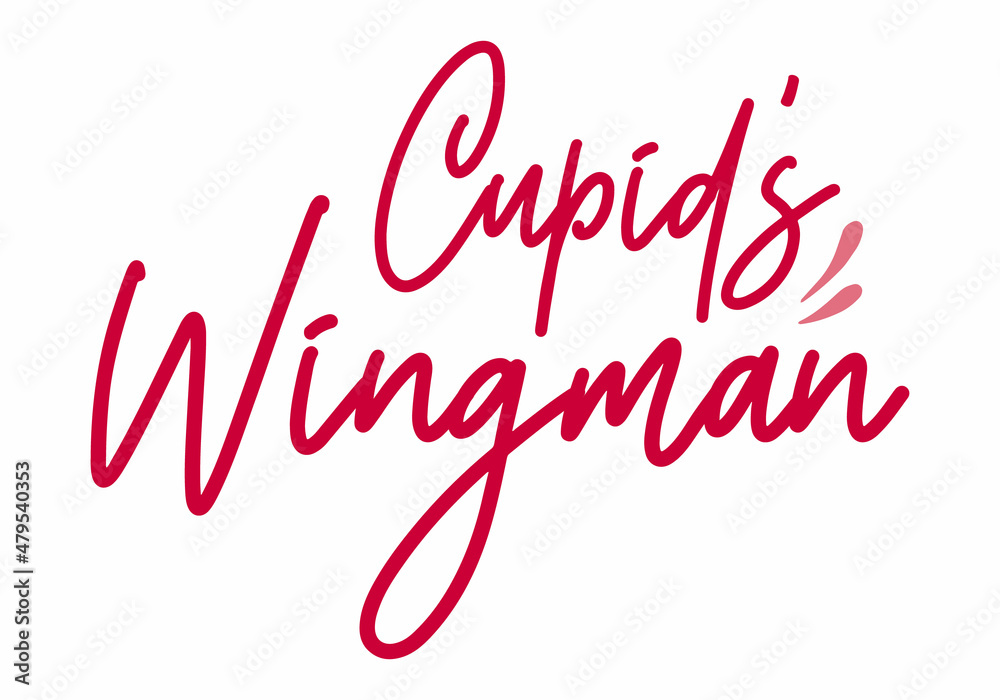 Cupid is wingman script minimalist handwritten valentine quote with white background