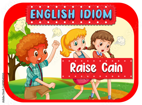 English idiom with picture description for raise cain