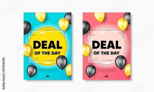 Deal of the day text. Flyer posters with realistic balloons cover. Special offer price sign. Advertising discounts symbol. Day deal text frame poster banners. Balloons cover. Vector