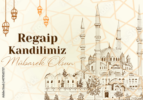 Muslim holiday, feast. Islamic holy night concept vector. Translate: Blessed our Regaip Kandil (Regaip Kandil is one of the five Islamic holy nights)	