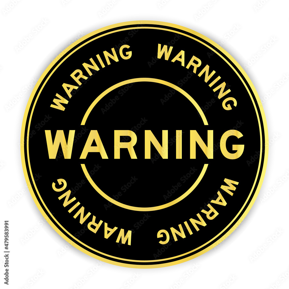 Black and gold color round sticker with word warning on white background