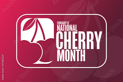 February is National Cherry Month. Holiday concept. Template for background, banner, card, poster with text inscription. Vector EPS10 illustration.