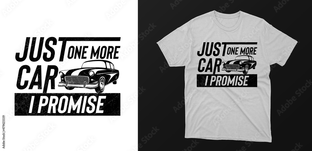 just one more car i promise typography t-shirt design vintage and black background