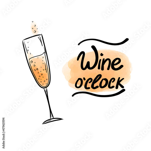 Vector illustration with lettering inscription Wine o'clock , a glass of white wine on a watercolor background. Lettering for postcards, posters, Valentine's Day, cafe