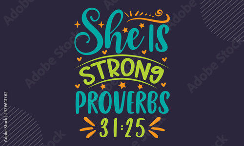 She is strong proverbs 31:25 - Mother’s Day t shirt design, Hand drawn lettering phrase, Calligraphy graphic design, SVG Files for Cutting Cricut and Silhouette