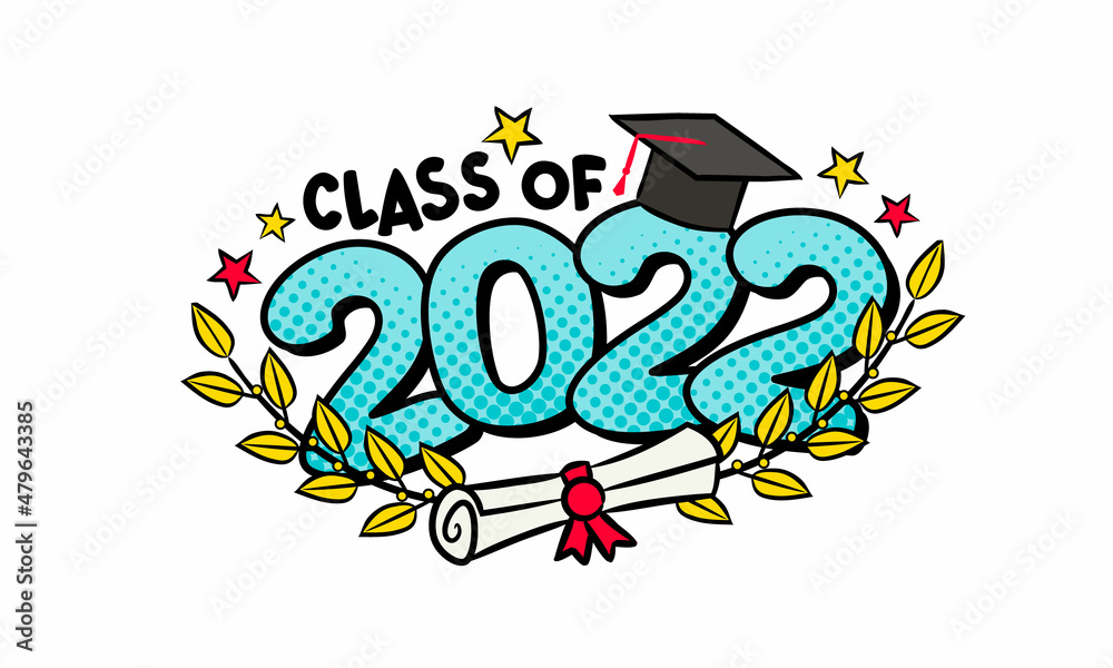 Class of 2022. Comic emblem in pop art style isolated on white backgroud. Bright logo with laurel branches, scroll and bachelor cap. Black halftones in retro card. Vector cartoon illustration