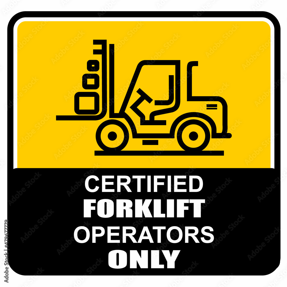 CERTIFIED FORKLIFT OPERATORS ONLY, forklift sign CERTIFIED FORKLIFT OPERATORS ONLY, forklift sign