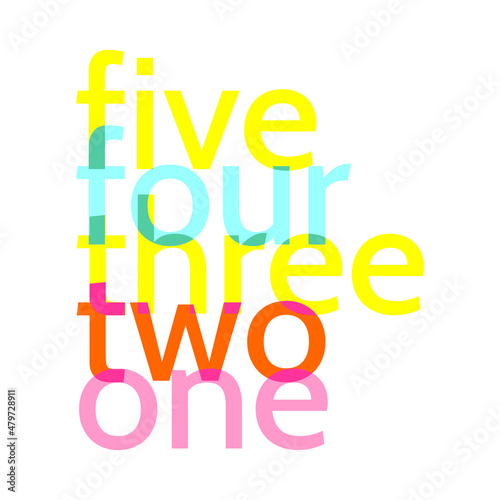 Five four three two one typography slogan for t shirt printing, tee graphic design. 
