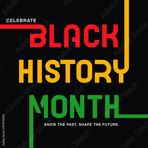 Black History Month, celebrating the black history 
