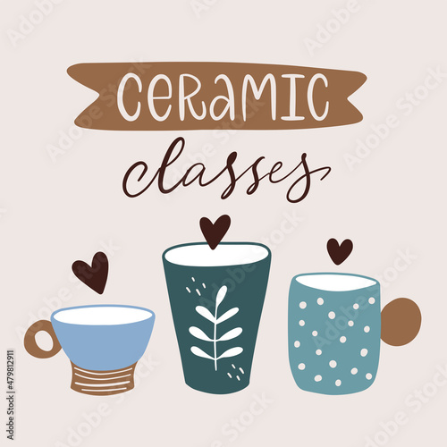 Vector calligraphy illustration. Slogan of Ceramic classes with golden ribbon. Retro style. Three cute cups with hearts. Tee shirt graphic. Print for pottery hobby, tableware, craft home decor.