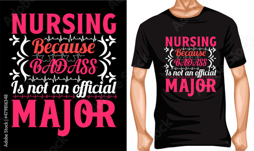 nursing because badass is not an official major t-shirt design