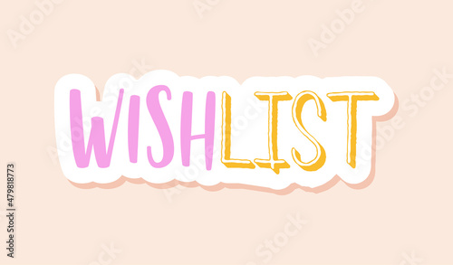 Diary sticker concept. Colorful inscription wish list in pink and yellow with frame. Design element for notebooks, planning and dreams. Cartoon flat vector illustration isolated on pink background