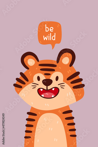Cute tiger portrait and be wild quote. Vector illustration with simple animal character isolated on background. Design for birthday invitation, baby shower, card, poster, clothing. Art for kids. photo