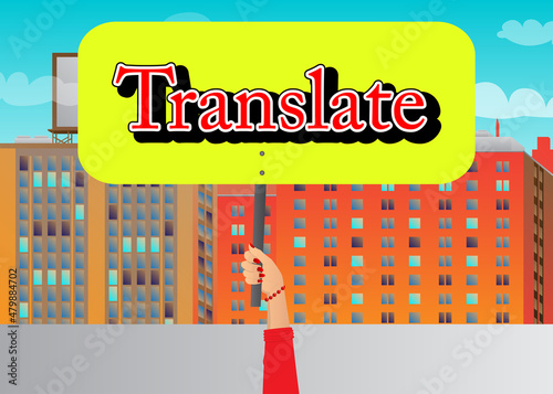 Hand holding banner with Translate text. Man showing billboard. Translation, translator, learning foreign language concept.