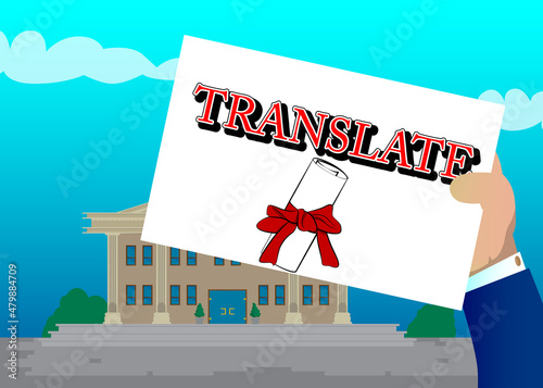 Hand holding banner with Translate text. Man showing billboard. Translation, translator, learning foreign language concept.