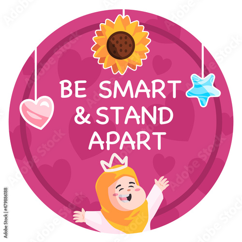Be smart and stand apart round sticker of muslim girl greetings wearing veil kids purple color vector graphic template