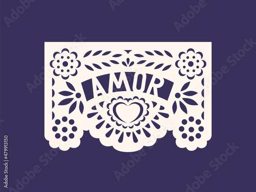 Mexico Papel Picado for Dia de los Muertos, Day of the Dead. Pecked paper flag with flower pattern with Mexican Amor text, Love in translation. Traditional Latin decor. Flat vector illustration