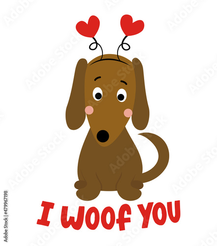 I woof you - Doodle draw and phrase for Valentines Day. Hand drawn lettering for Love Day greeting cards, invitation. Good for t-shirt, mug, gift, printing press. Adorable dachshund dog.