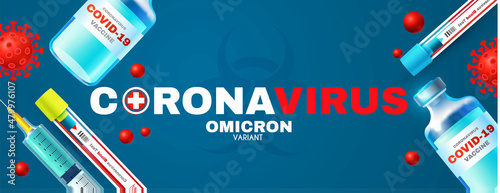 Coronavirus. Omicronn version. Blood sample tube positive with Omicron. Healthcare and vaccination.