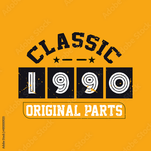 Classic 1990 Original Parts. 1990 Vintage Retro Birthday