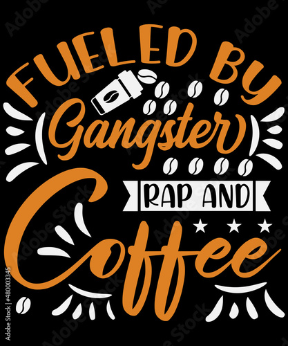 Fueled by gangster rap and coffee T-shirt design