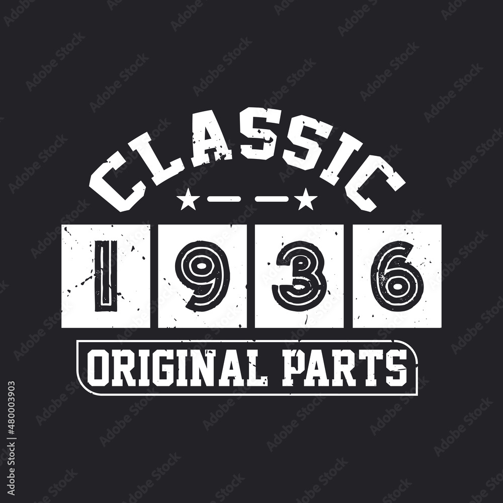 Born in 1936 Vintage Retro Birthday, Classic 1936 Original Parts
