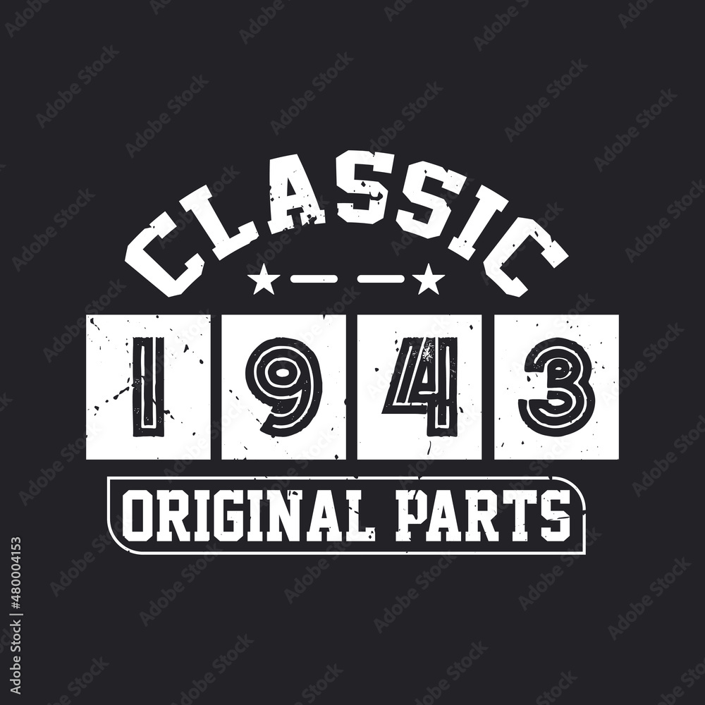Fototapeta premium Born in 1943 Vintage Retro Birthday, Classic 1943 Original Parts