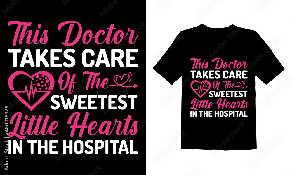 Fototapeta premium This-Doctor-Takes-Care-of-the-Sweetest-Little-Hearts-In-the-Hospital
