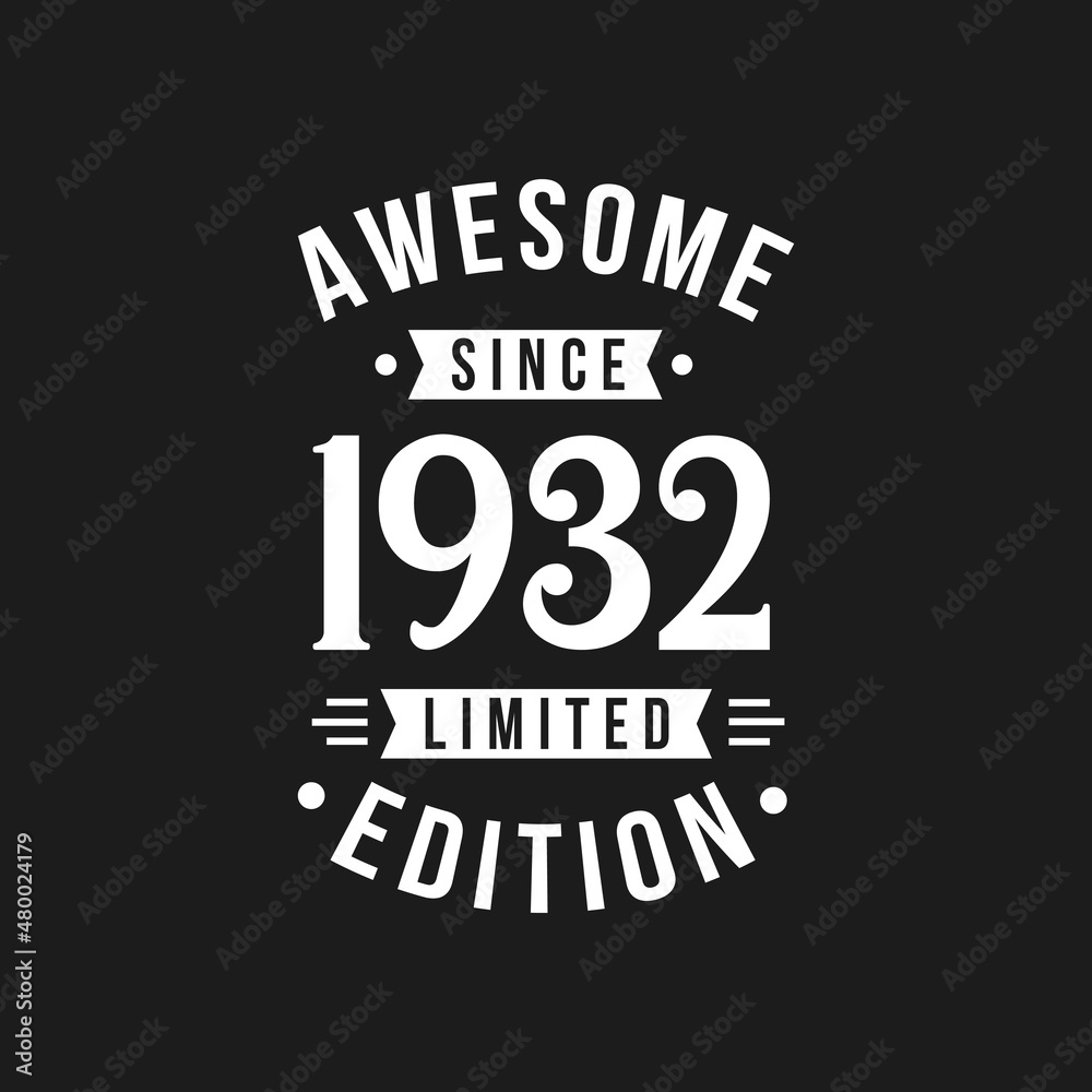 Fototapeta premium Born in 1932 Awesome since Retro Birthday, Awesome since 1932 Limited Edition