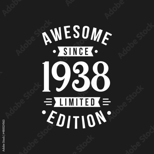 Born in 1938 Awesome since Retro Birthday, Awesome since 1938 Limited Edition