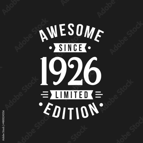 Born in 1926 Awesome since Retro Birthday, Awesome since 1926 Limited Edition