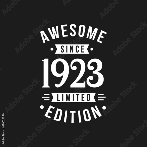 Born in 1923 Awesome since Retro Birthday  Awesome since 1923 Limited Edition