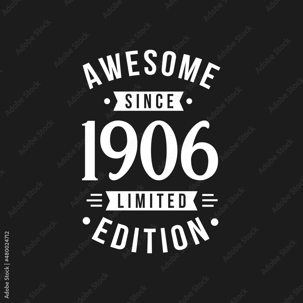 Fototapeta premium Born in 1906 Awesome since Retro Birthday, Awesome since 1906 Limited Edition