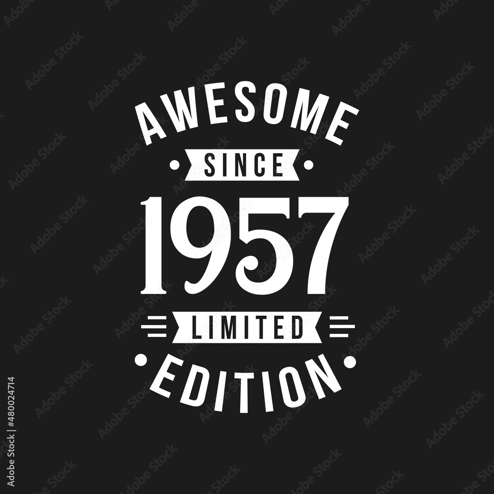 Fototapeta premium Born in 1957 Awesome since Retro Birthday, Awesome since 1957 Limited Edition
