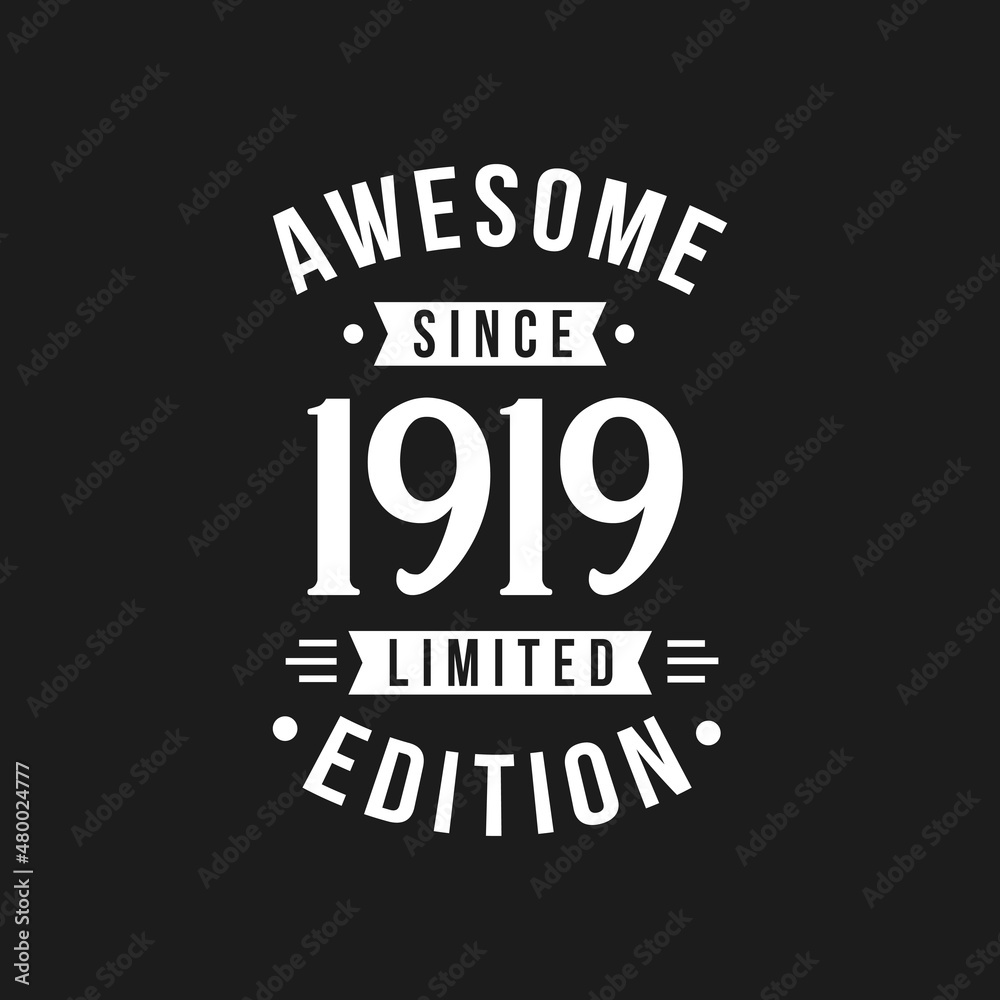 Born in 1919 Awesome since Retro Birthday, Awesome since 1919 Limited Edition