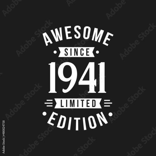 Born in 1941 Awesome since Retro Birthday, Awesome since 1941 Limited Edition