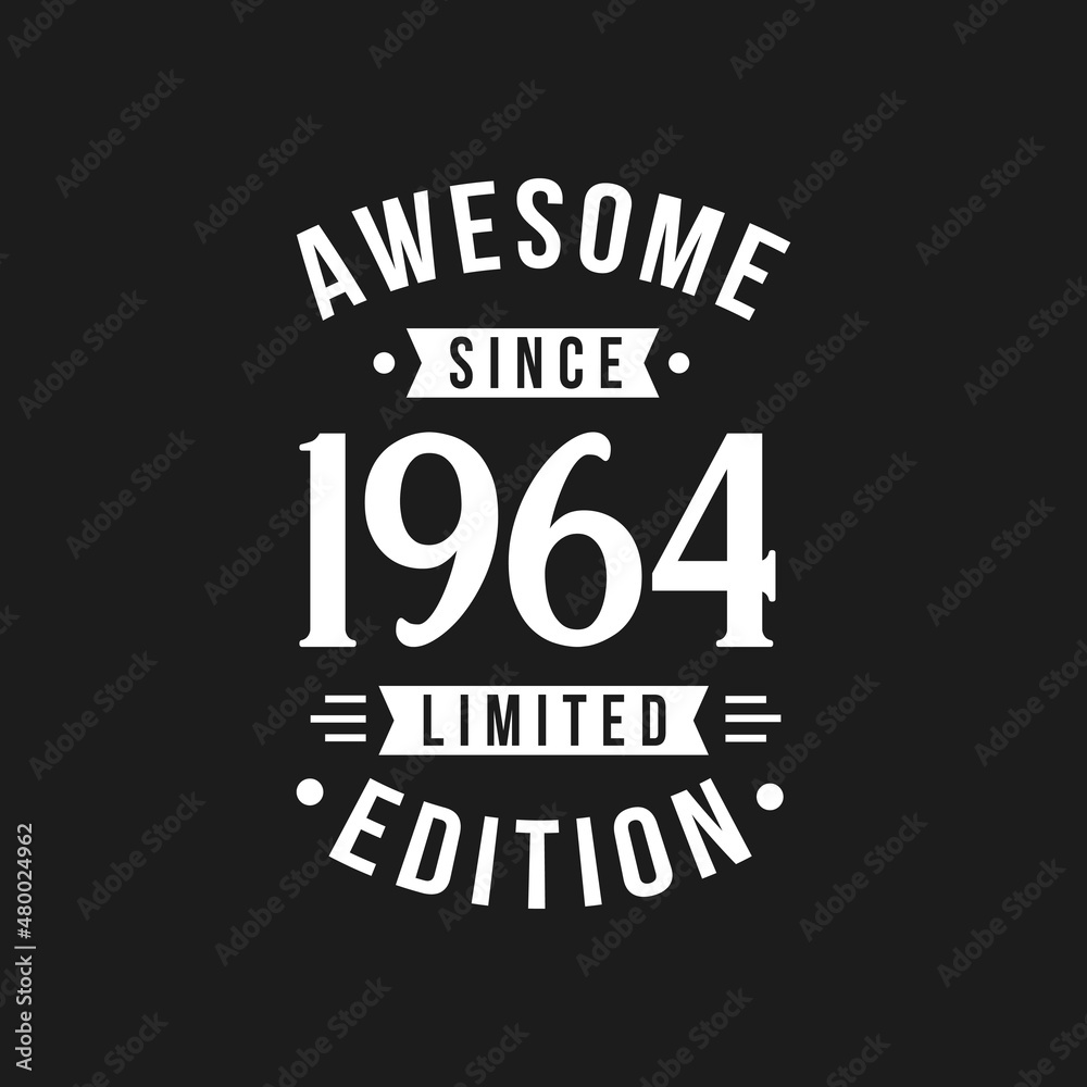 Obraz premium Born in 1964 Awesome since Retro Birthday, Awesome since 1964 Limited Edition