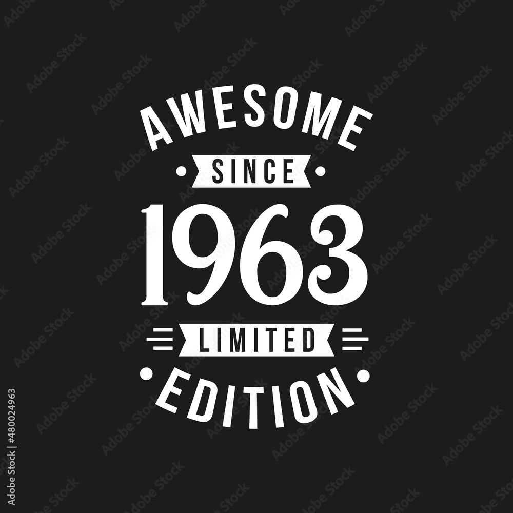 Obraz premium Born in 1963 Awesome since Retro Birthday, Awesome since 1963 Limited Edition