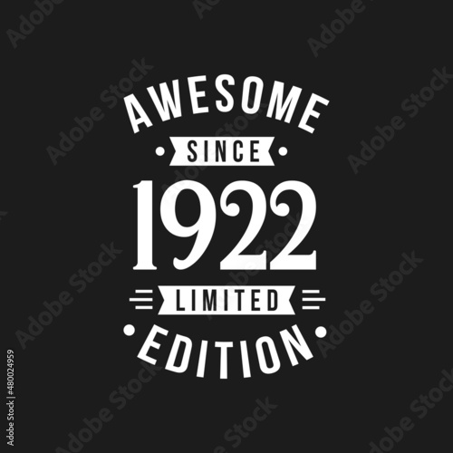 Born in 1922 Awesome since Retro Birthday  Awesome since 1922 Limited Edition