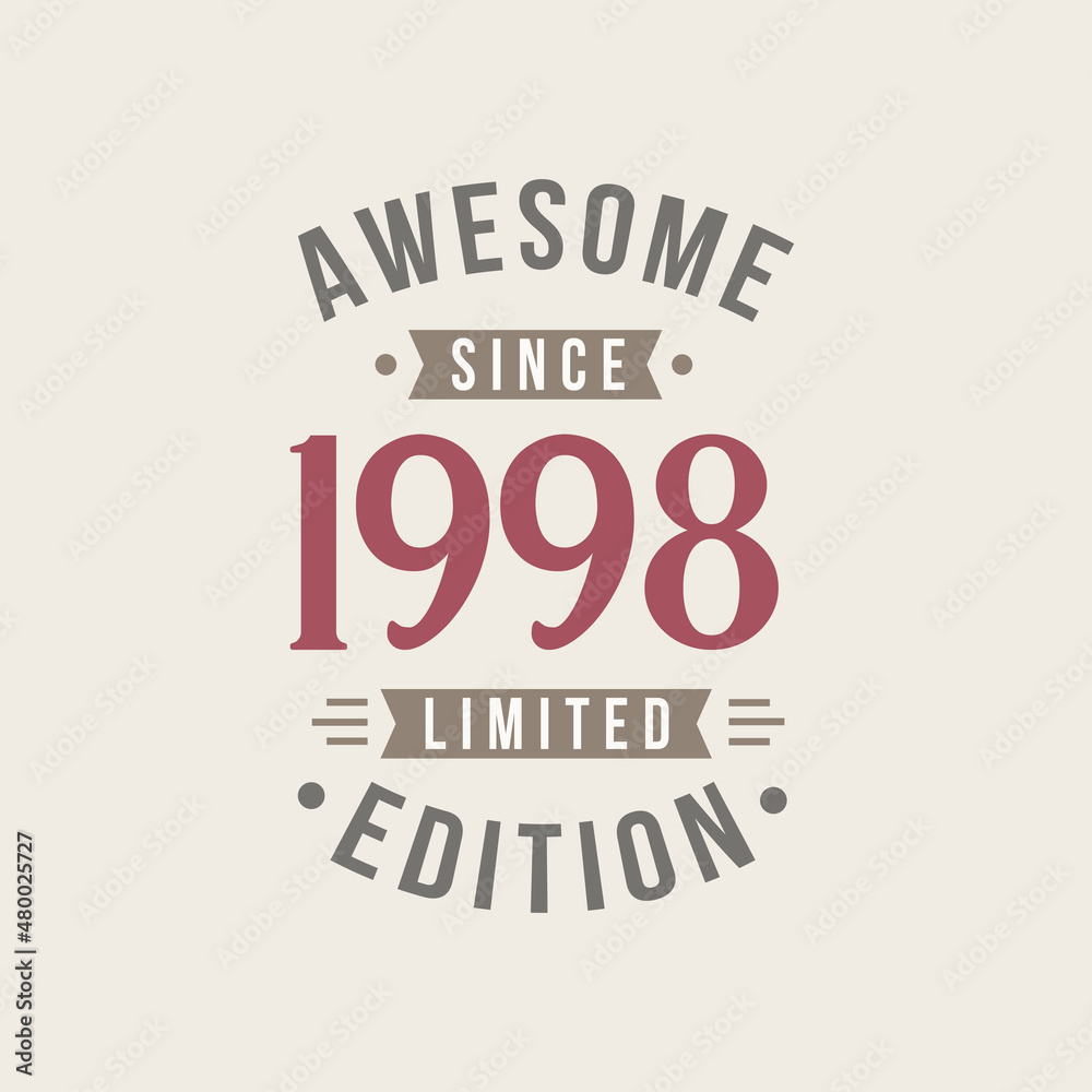 Awesome since 1998 Limited Edition. 1998 Awesome since Retro Birthday Awesome since 1998 Limited Edition. 1998 Awesome since Retro Birthday