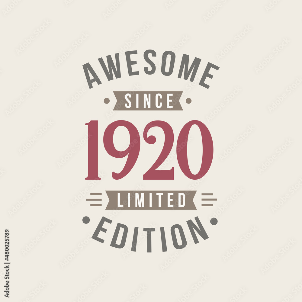 Fototapeta premium Awesome since 1920 Limited Edition. 1920 Awesome since Retro Birthday
