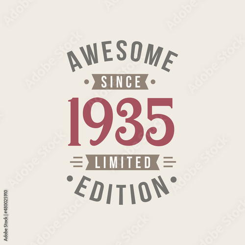 Awesome since 1935 Limited Edition. 1935 Awesome since Retro Birthday