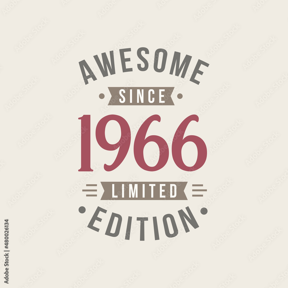 Awesome since 1966 Limited Edition. 1966 Awesome since Retro Birthday